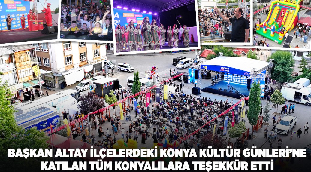 Başkan Altay,  Konya Kültür Günleri’ne Katılan Tüm Konyalılara Teşekkür Etti   